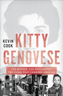 Kitty Genovese: the murder, the bystanders, and the crime that changed America